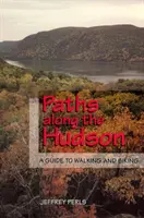 Cesty podél řeky Hudson: Průvodce chůzí a jízdou na kole - Paths Along the Hudson: A Guide to Walking and Biking