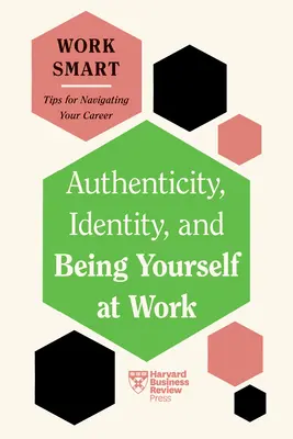 Autenticita, identita a být sám sebou v práci - Authenticity, Identity, and Being Yourself at Work