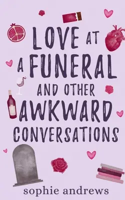 Láska na pohřbu a jiné trapné rozhovory - Love at a Funeral and Other Awkward Conversations