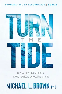 Obraťte příliv: Jak zažehnout kulturní probuzení 2. díl - Turn the Tide: How to Ignite a Cultural Awakening Volume 2