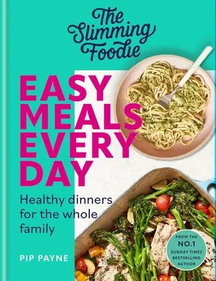 The Slimming Foodie Snadná jídla na každý den: Zdravé večeře pro celou rodinu - The Slimming Foodie Easy Meals Every Day: Healthy Dinners for the Whole Family