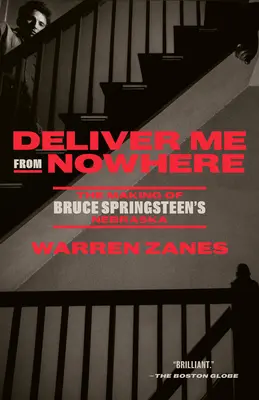 Vysvoboď mě odnikud: The Making of Bruce Springsteen's Nebraska: The Making of Bruce Springsteen's Nebraska - Deliver Me from Nowhere: The Making of Bruce Springsteen's Nebraska