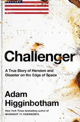 Challenger: Skutečný příběh o hrdinství a katastrofě na hranici vesmíru - Challenger: A True Story of Heroism and Disaster on the Edge of Space
