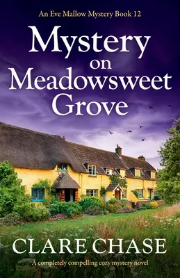 Tajemství na lučním háji: Naprosto přesvědčivý tajemný román - Mystery on Meadowsweet Grove: A completely compelling cozy mystery novel