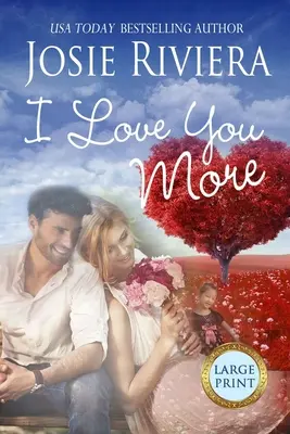 Miluji tě víc: Vydání ve velkém nákladu - I Love You More: Large Print Edition