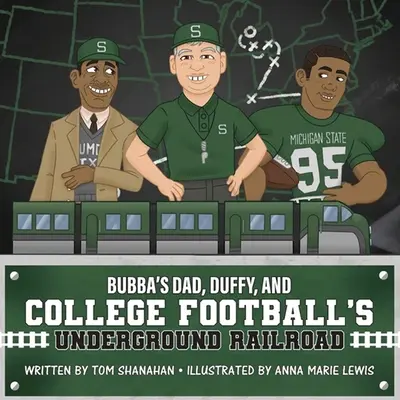 Bubbův táta, Duffy a podzemní dráha vysokoškolského fotbalu - Bubba's Dad, Duffy and College Football's Underground Railroad