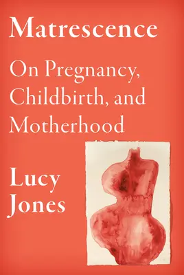 Matematika v jazyce českém: O těhotenství, porodu a mateřství - Matrescence: On Pregnancy, Childbirth, and Motherhood