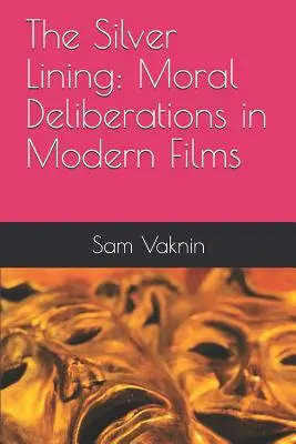 Stříbrná podšívka: Morální rozjímání v moderních filmech - The Silver Lining: Moral Deliberations in Modern Films