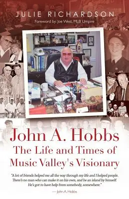 John A. Hobbs Život a doba vizionáře z Music Valley - John A. Hobbs The Life and Times of Music Valley's Visionary