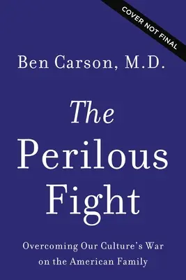 Nebezpečný boj: Překonat válku naší kultury proti americké rodině - The Perilous Fight: Overcoming Our Culture's War on the American Family