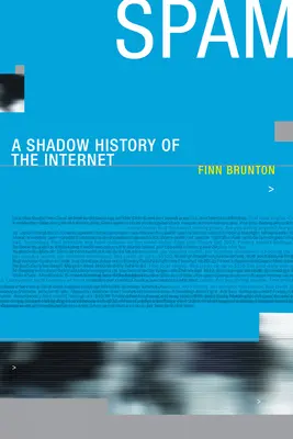 Spam: Stínové dějiny internetu - Spam: A Shadow History of the Internet