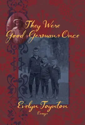 Byli to kdysi dobří Němci: Vzpomínky - They Were Good Germans Once: A Memoir