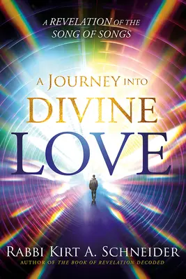 Cesta za božskou láskou: A Revelation of Song of Songs (Zjevení Písně písní) - A Journey Into Divine Love: A Revelation of the Song of Songs