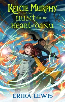 Kelcie Murphyová a honba za srdcem Danua - Kelcie Murphy and the Hunt for the Heart of Danu