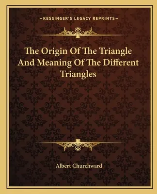 Původ trojúhelníku a význam různých trojúhelníků - The Origin Of The Triangle And Meaning Of The Different Triangles