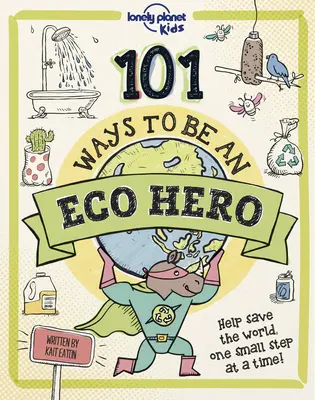 101 způsobů, jak se stát ekologickým hrdinou 1 - 101 Ways to Be an Eco Hero 1