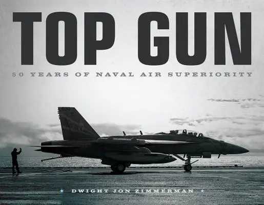 Top Gun: 50 let námořní vzdušné nadvlády - Top Gun: 50 Years of Naval Air Superiority