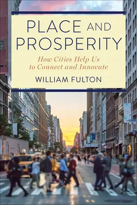 Místo a prosperita: Jak nám města pomáhají spojovat se a inovovat - Place and Prosperity: How Cities Help Us to Connect and Innovate