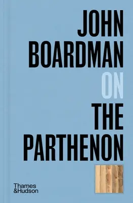 John Boardman o Parthenonu - John Boardman on the Parthenon