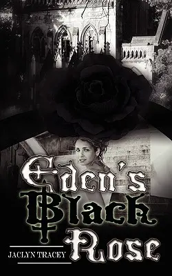 Eden's Black Rose (Černá růže z Edenu) - Eden's Black Rose