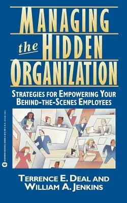 Řízení skryté organizace: Strategie, jak posílit postavení zaměstnanců v pozadí. - Managing the Hidden Organization: Strategies for Empowering Your Behind-The-Scenes Employee