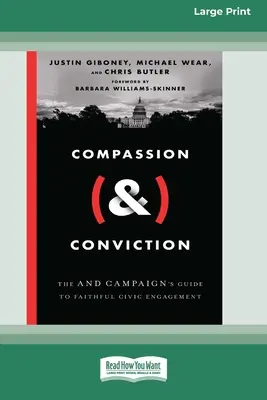 Soucit (a) přesvědčení: [Large Print 16 Pt Edition]. - Compassion (&) Conviction: The AND Campaign's Guide to Faithful Civic Engagement [Large Print 16 Pt Edition]