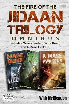 Oheň jidaanské trilogie Omnibus: Obsahuje knihy Mágova břemena, Gartova cesta a Mág se probouzí (The Fire of the Jidaan Trilogy Omnibus: Including Mage's Burden, Gart's Road, and A Mage Awakens) - The Fire of the Jidaan Trilogy Omnibus: Including Mage's Burden, Gart's Road, and A Mage Awakens