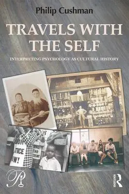 Cesty s vlastním já: Interpretace psychologie jako kulturní historie - Travels with the Self: Interpreting Psychology as Cultural History