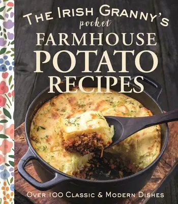 Bramborové recepty irské babičky z farmy do kapsy (The Irish Granny's Pocket Farmhouse Potato Recipes) - The Irish Granny's Pocket Farmhouse Potato Recipes