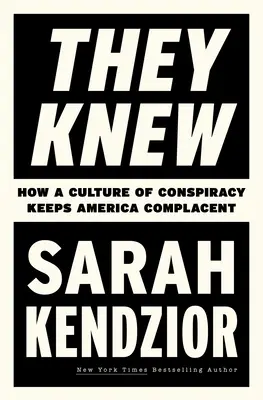 Věděli to: Jak kultura spiknutí udržuje Ameriku v bezstarostnosti - They Knew: How a Culture of Conspiracy Keeps America Complacent