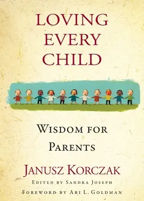 Milovat každé dítě: Moudrost pro rodiče - Loving Every Child: Wisdom for Parents