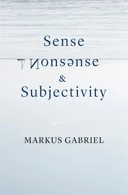 Smysl, nesmysl a subjektivita - Sense, Nonsense, and Subjectivity