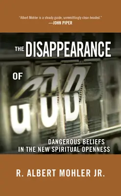Zmizení Boha: Nebezpečné víry v nové duchovní otevřenosti: Kniha: Nebezpečné víry v nové duchovní otevřenosti - The Disappearance of God: Dangerous Beliefs in the New Spiritual Openness