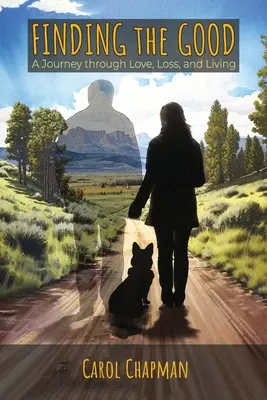 Hledání dobra: Cesta láskou, ztrátou a životem - Finding the Good: A Journey through Love, Loss, and Living