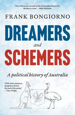 Snílci a intrikáni: Politické dějiny Austrálie - Dreamers and Schemers: A Political History of Australia