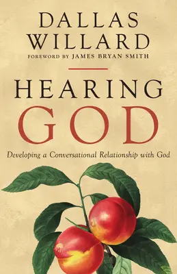 Slyšet Boha: Slyšet a slyšet: Jak se rozvíjí konverzační vztah s Bohem? - Hearing God: Developing a Conversational Relationship with God