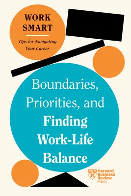 Hranice, priority a hledání rovnováhy mezi pracovním a soukromým životem - Boundaries, Priorities, and Finding Work-Life Balance