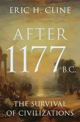 Po roce 1177 př. n. l.: Přežití civilizací - After 1177 B.C.: The Survival of Civilizations