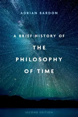 Stručné dějiny filosofie času, druhé vydání - A Brief History of the Philosophy of Time, Second Edition