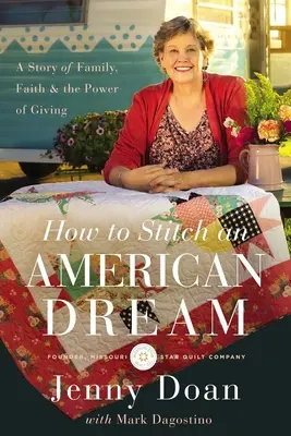 Jak sešít americký sen: Příběh o rodině, víře a síle dávání - How to Stitch an American Dream: A Story of Family, Faith and the Power of Giving