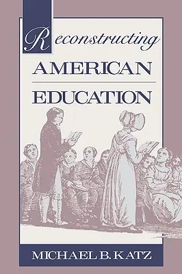 Rekonstrukce amerického školství - Reconstructing American Education