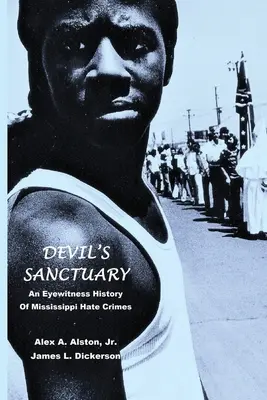 Ďáblova svatyně: Očití svědkové zločinů z nenávisti v Mississippi - Devil's Sanctuary: An Eye Witness History of Mississippi Hate Crimes