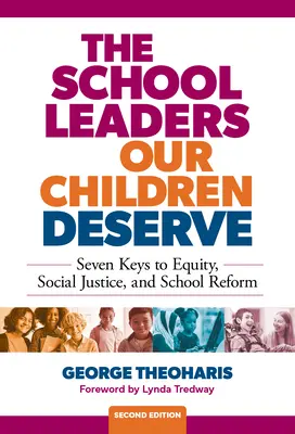 Vedoucí pracovníci škol, které si naše děti zaslouží: Sedm klíčů k rovnosti, sociální spravedlnosti a školské reformě - The School Leaders Our Children Deserve: Seven Keys to Equity, Social Justice, and School Reform