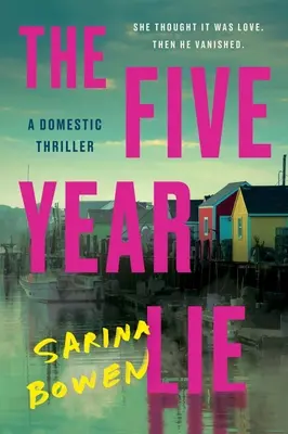 Pětiletá lež: Domácí thriller - The Five Year Lie: A Domestic Thriller