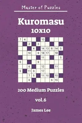 Master of Puzzles - Kuromasu 200 středních puzzle 10x10 Vol. 6 - Master of Puzzles - Kuromasu 200 Medium Puzzles 10x10 Vol. 6