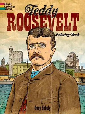 Omalovánky Teddyho Roosevelta - Teddy Roosevelt Coloring Book