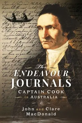 The Endeavour Journals: The Endeavour Journals: Kapitán Cook v Austrálii - The Endeavour Journals: Captain Cook in Australia