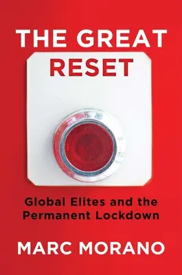 Velký reset: Globální elity a trvalá blokáda - The Great Reset: Global Elites and the Permanent Lockdown