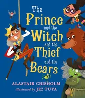 Princ a čarodějnice, zloděj a medvědi - Prince and the Witch and the Thief and the Bears