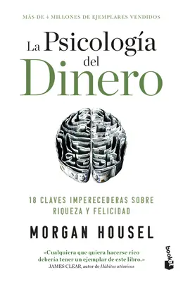 La Psicologa del Dinero: 18 Claves Imperecederas Sobre Riqueza Y Felicidad / Psychologie peněz - La Psicologa del Dinero: 18 Claves Imperecederas Sobre Riqueza Y Felicidad / The Psychology of Money